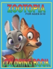 Image for ZOOTOPIA For Ages 3-10 Coloring Book