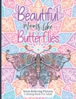 Image for Beautiful Moms Like Butterflies- Stress Relieving Patterns Coloring Book For Adult : A Book For Cool Down You Mind And Relieving Stress For Women - Amazing Fun Relaxation Art For Mums- Great Gift For 