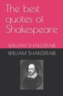 Image for The best quotes of Shakespeare : William Shakespeare
