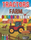 Image for Tractors Farm Coloring Book : Various Of Tractors Machine for Beginners Learning How To Color for Kids and Toddlers