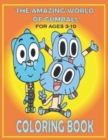 Image for THE AMAZING WORLD OF GUMBALL For Ages 3-10 Coloring Book : Fun Gift For Everyone Who Loves This Hedgehog With Lots Of Cool Illustrations To Start Relaxing And Having Fun