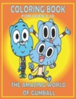Image for Coloring Book For Ages 3-10 THE AMAZING WORLD OF GUMBALL : Fun Gift For Everyone Who Loves This Hedgehog With Lots Of Cool Illustrations To Start Relaxing And Having Fun