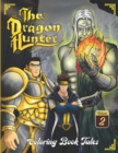 Image for The Dragon Hunter : Coloring Book Tales (Volume II). Dragons, creatures, monsters, unicorns, heroes, castles, warriors, battles, princess and wizards.