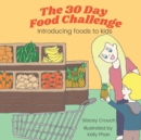 Image for The 30 day food challenge : Introducing foods to kids