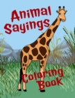 Image for Animal Sayings Coloring Book : Animal coloring book for teens and adults - each designed with simile sayings