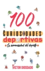 Image for 100 Curiosidades deportivas