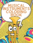 Image for Musical Instruments Coloring Book : Music Drawing Book for Child of All Ages - Gift Idea for Childrens and Toddlers Who Like melody!