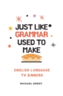 Image for Just Like Grammar Used To Make
