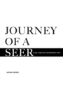 Image for Journey of a Seer : A Life Lived on the Prophetic Path