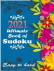 Image for 2021 Ultimate Book of Sudoku : Vol 8 - Sudoku Puzzles - Easy to Hard - Sudoku puzzle book for adults and kids with Solutions, Tons of Challenge for your Brain!