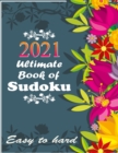 Image for 2021 Ultimate Book of Sudoku : Vol 7 - Sudoku Puzzles - Easy to Hard - Sudoku puzzle book for adults and kids with Solutions, Tons of Challenge for your Brain!