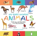 Image for My First Words : Animals: The Illustrated A-Z Glossary Of The Animal Kingdom For Preschoolers