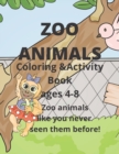 Image for Zoo Animals Coloring and Activity book ages 4-8 : Like you have never seen them before.