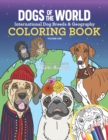 Image for Dogs of the World, International Dog Breeds &amp; Geography Coloring Book, Volume 1