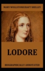Image for Lodore : Mary Shelley (Romantic, Short Stories, Classics, Literature) [Annotated]