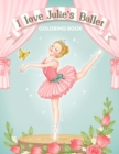 Image for I Love Julie&#39;s Ballet Coloring Book