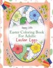 Image for Easter Coloring Book for Adults : Easter Eggs: 40 single-sided pages to color for use grown-ups needing a bit of me time this Easter