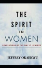 Image for The Spirit in Women : Revelations Of The Way It Is Wired