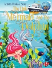 Image for The Little Mermaid And The Dolphin : A heartwarming story about our ocean friends - includes coloring pages for Little Planet Warriors