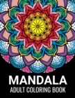 Image for Mandala Coloring Book for Adults : Beautiful Mandalas for Meditation, Stress Relief and Adult Relaxation Over 50 Designs of Relaxing Art to Color