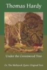 Image for Under the Greenwood Tree : Or, The Mellstock Quire: Original Text