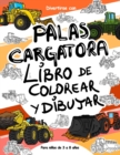 Image for Palas Cargatora : Libro de Colorear y Dibujar para ninos de 3 a 8 anos: Diviertete coloreando los palas cargatora y dibujando las ruedas de los cargadores con este fantastico libro para colorear para 
