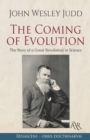 Image for The Coming of Evolution : The Story of a Great Revolution in Science