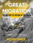 Image for Great Migration : The History of Racism in the South The Biographies of The Three Black Migrants Treacherous and Exhausting Cross-country Trips-Vol.2