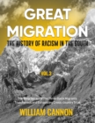 Image for Great Migration : The History of Racism in the South The Biographies of The Three Black Migrants Treacherous and Exhausting Cross-country Trips-Vol.3