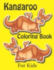 Image for Kangaroo Coloring Book For Kids : Children Activity Book for Boys &amp; Girls Age 3-8, with 50 Super Fun Coloring Pages Kangaroo