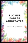Image for Flower Fables Annotated