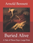 Image for Buried Alive : A Tale of These Days: Large Print