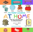 Image for My First Words : At Home: The Illustrated A-Z Glossary Of Home And Household For Preschoolers