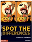 Image for Spot the Differences ! Increase Your Intelligence (Volume 1) : How Many Differences Can You Find ?