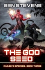 Image for The God Seed : An Epic Military Sci-Fi Series