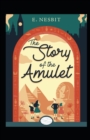 Image for The Story of the Amulet Annotated