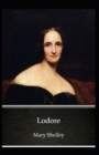 Image for Lodore : Mary Shelley (Romantic, Short Stories, Classics, Literature) [Annotated]