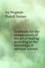 Image for Essentials for the enhancement of the art of healing according to the knowledge of spiritual science
