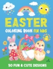 Image for Easter Coloring Book For Kids : The Bumper 50 Fun &amp; Super Cute Easter Designs For Children Ages 3-10 (Perfect Easter Gifts For Toddlers)