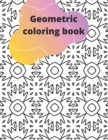 Image for Geometric coloring book : Creative Haven geometric Coloring Book