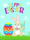 Image for Happy Easter : The Great Big Easter Bunnies &amp; Eggs Coloring &amp; Activity Book for Toddlers &amp; Preschool Kids ages 3-8