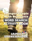 Image for Younger People With Dementia Word Search Activity Book