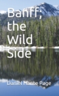 Image for Banff; the Wild Side