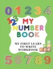 Image for My Number Book : Trace Numbers Practice Workbook for Pre K, Kindergarten and Kids Ages 3-6 (Math Activity Book)