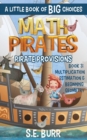 Image for Pirate Provisions : Multiplication, Estimation, and Beginning Geometry: A Little Book of BIG Choices