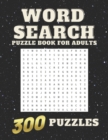 Image for Word Search : Puzzle book For Adults 300 Large Print Puzzles Perfrct Gift