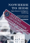 Image for Nowhere to Hide : Open Source Intelligence Gathering - CASEBOOK: How the FBI, Media, and Public Identiified the January 6, 2021 U.S. Capitol Rioters