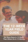 Image for The 12-Week Year Field Guide