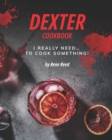 Image for Dexter Cookbook