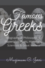 Image for Famous Greeks : Biography of Philosophers, Playwrights, Poets, Historians, Scientists &amp; Great leaders